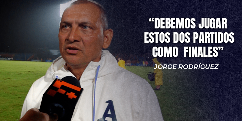 Jorge Rodríguez: “Debemos jugar estos dos partidos como finales”